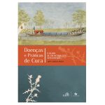 Doenças e práticas de cura: o olhar de um naturalista setecentista