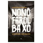 Nonô Farol Baixo: rio acima, rio abaixo