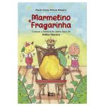 Marmelino e Fragarinha - contam a história do áureo fruto de Delfim Moreira